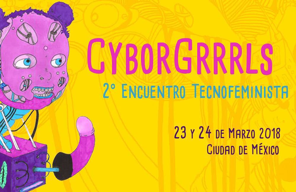 Cyborgrrrls encuentro tecnofeminista