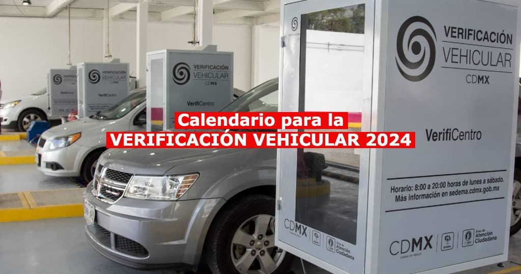 Fechas para la verificación vehicular en CDMX durante 2024.