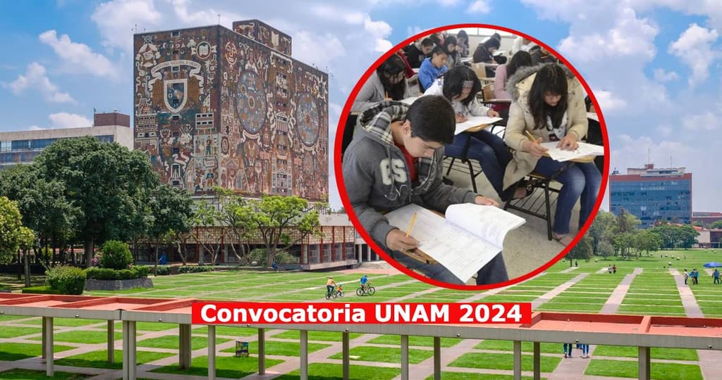 Convocatoria para el ingreso a la UNAM en 2024