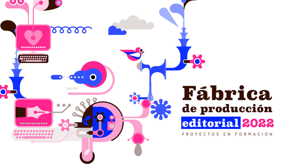 convocatoria la fábrica producción editorial 2022