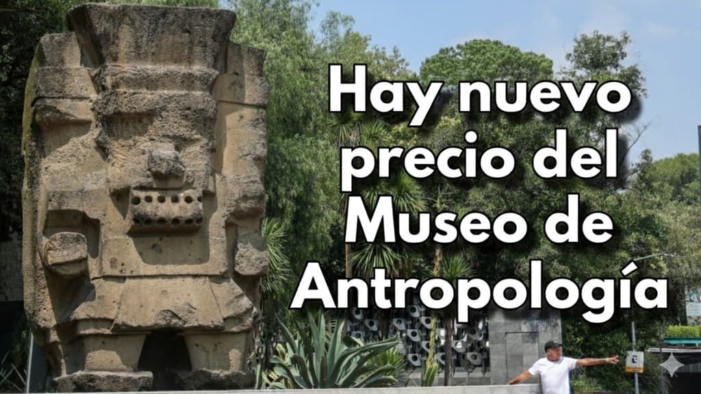 ¿Cuánto cuesta la entrada al Museo de Antropología? Este es el nuevo precio en 2026