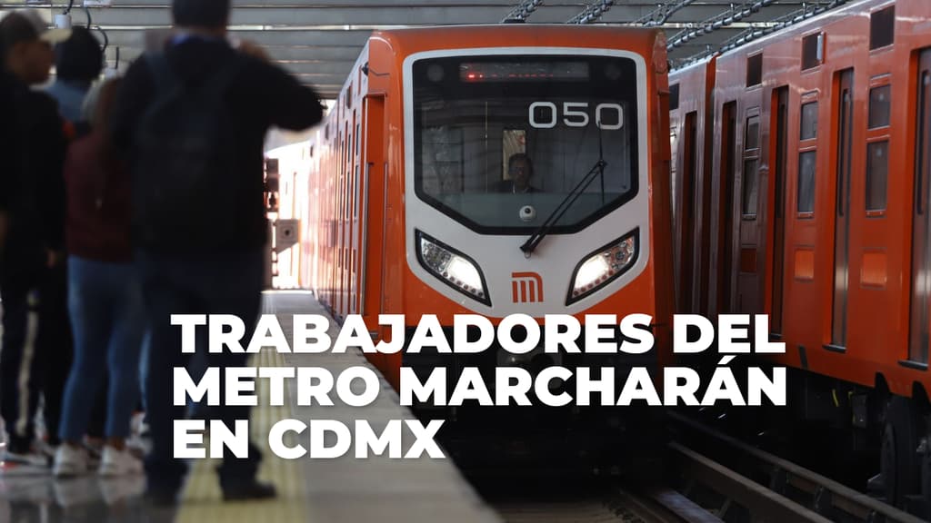 Marcha de trabajadores del Metro de CDMX