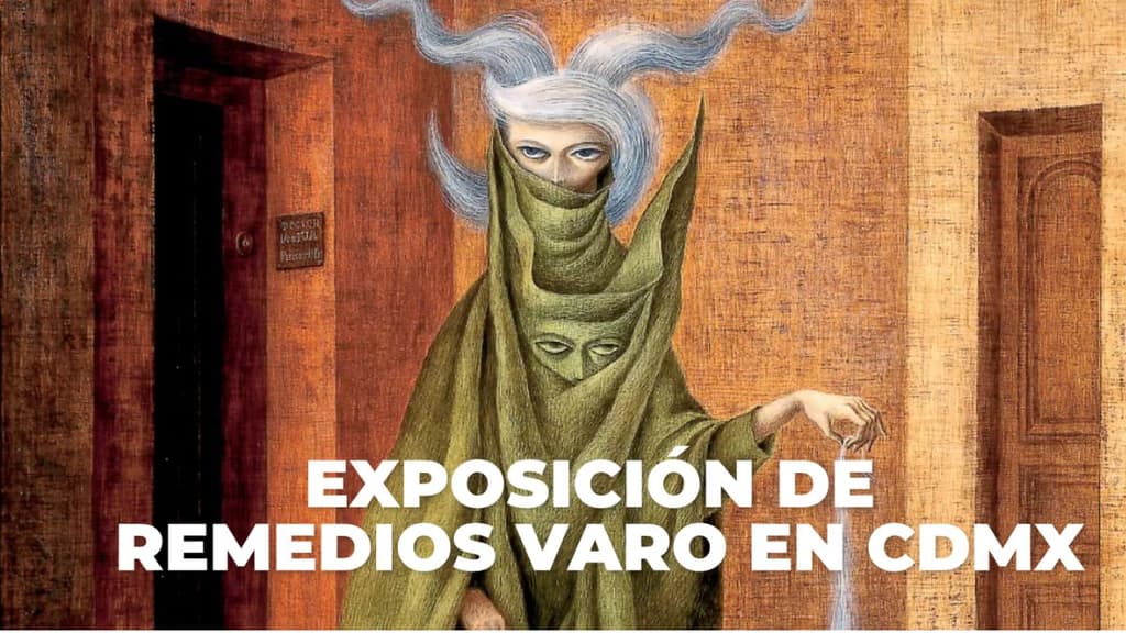 Museo de Arte Moderno Chapultepec exposición Remedios Varo