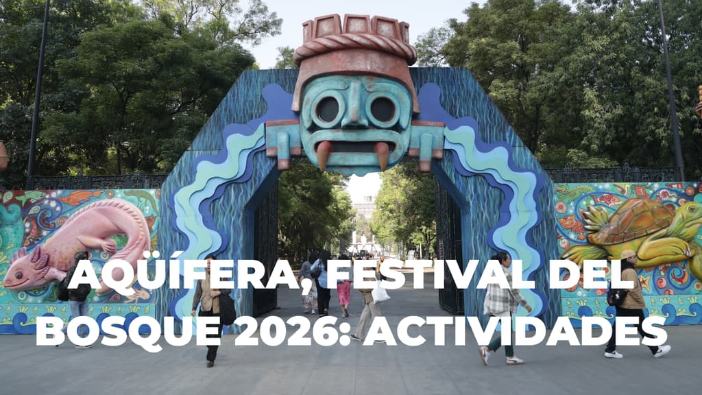 aquifera-festival-del-bosque-2026-chapultepec-actividades