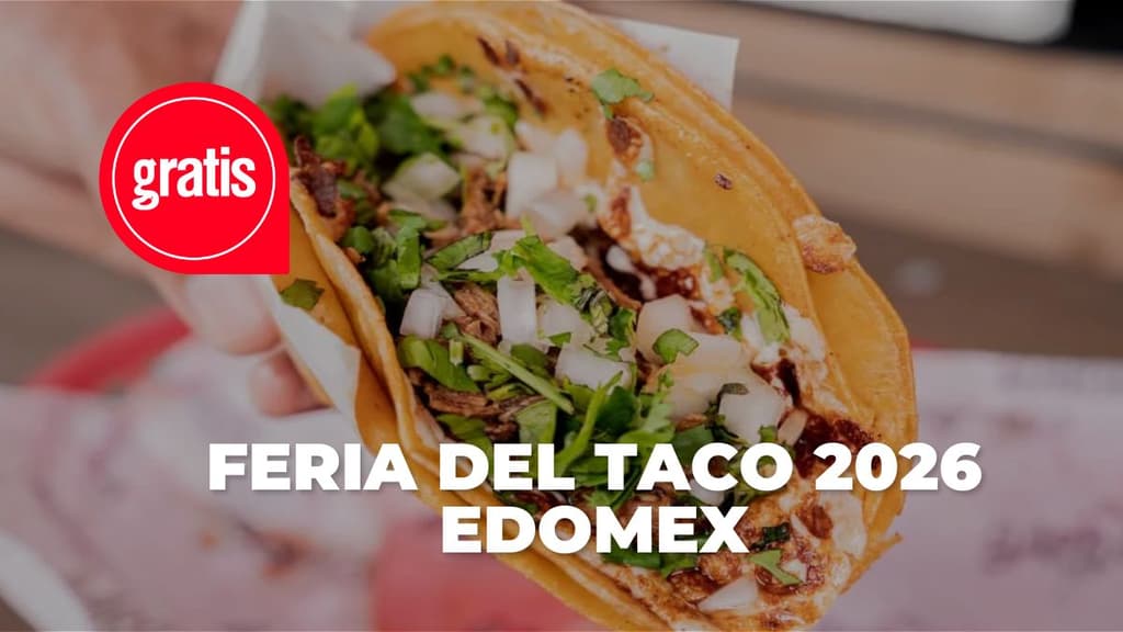 Regresa la Feria del Taco 2026 al Edomex.