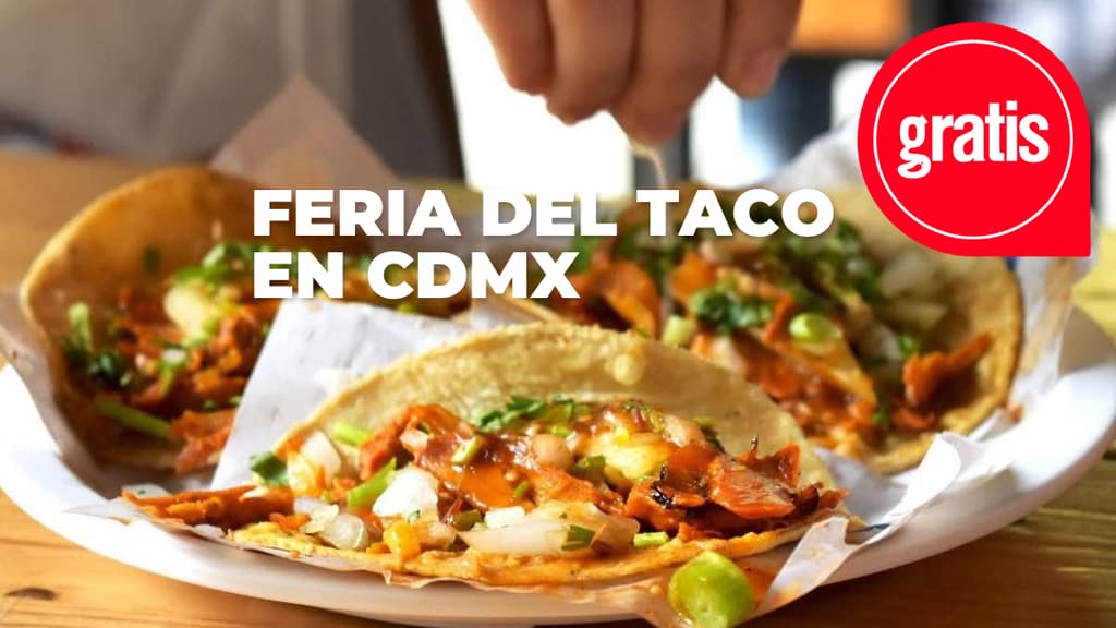Feria del Taco 2026 en CDMX: ¿cuándo y dónde será la taquiza de pastor, suadero, canasta y más?
