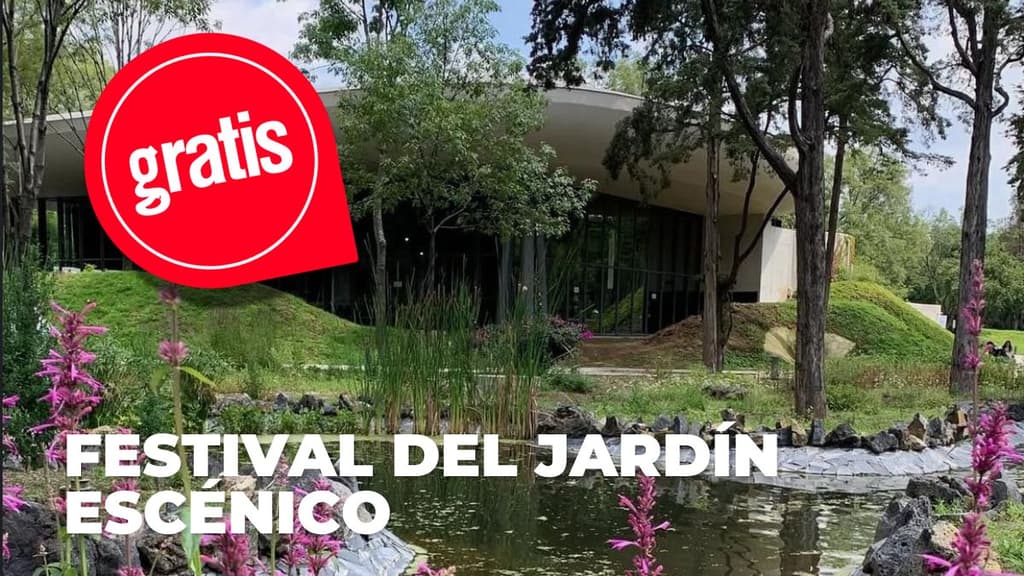 Checa cómo será el Primer Festival del Jardín Escénico.