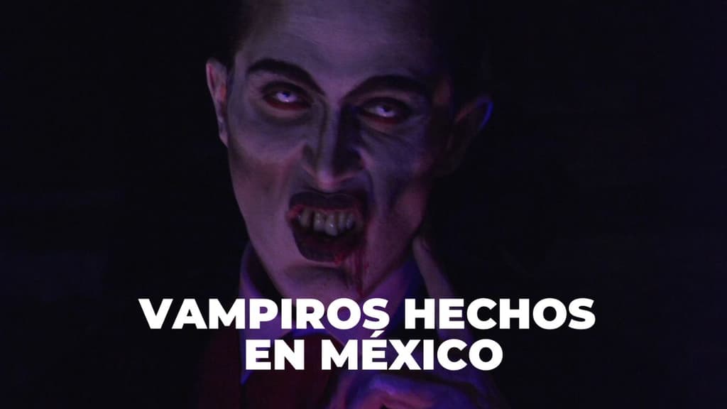 Vampiros hechos en México