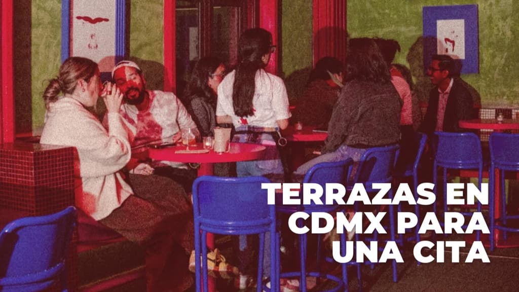 Conoce estas terrazas para enamorarte de la CDMX desde las alturas