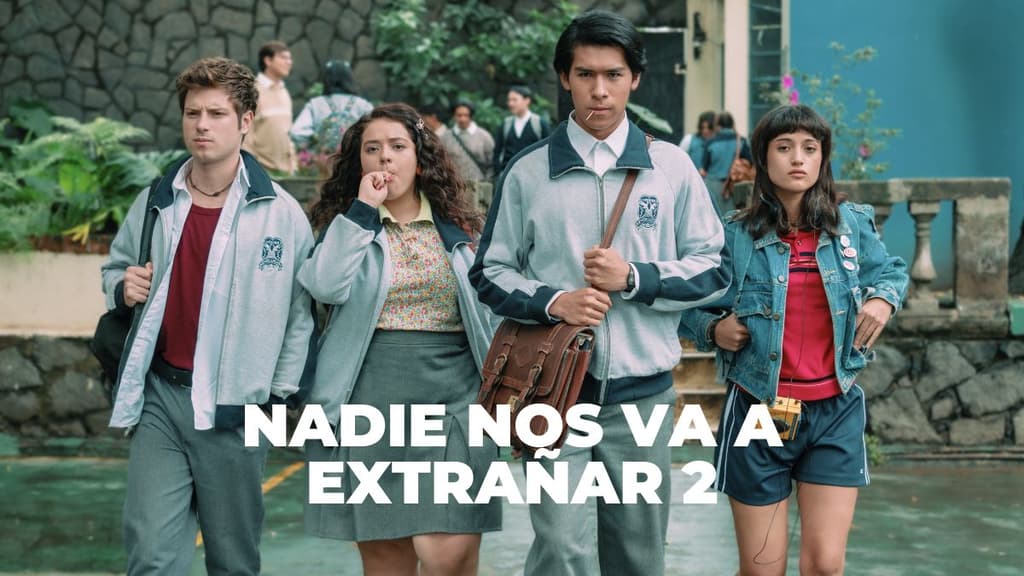 Nadie nos va a extrañar regresa con su temporada 2 para enseñarnos que crecer es decidir