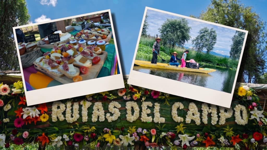 Rutas del Campo: descubre el lado de Xochimilco que pocos turistas conocen