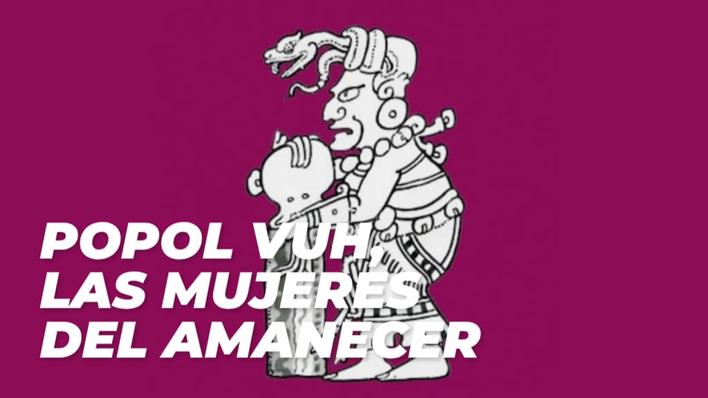 Coedición de la UNAM aborda la importancia de las mujeres en el Popol Vuh