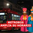 Metrobús amplía horario para apoyar a los Reyes Magos: ¿hasta qué hora habrá servicio?