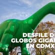 CDMX tendrá Festival de Globos Gigantes con desfile por Día del Niño: ¿cuándo y dónde es?
