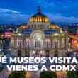 8 museos en CDMX que tienes que visitar; dónde están y cuánto cuesta la entrada