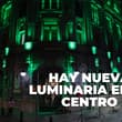 Centro Histórico de CDMX estrena luminaria: así se ven las calles y fachadas | FOTOS