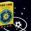 Tiro Libre, el libro de la UNAM que explora el futbol más allá de la cancha