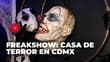 ¿Te atreves a entrar? Lánzate a Freakshow, la casa de terror inspirada en un circo en CDMX