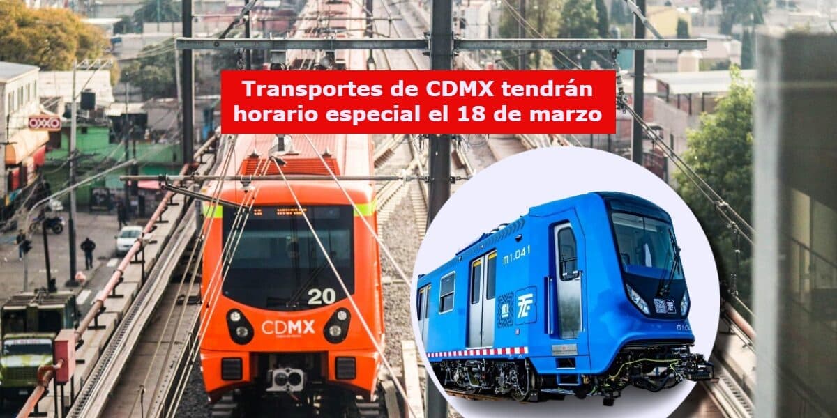 Metro y Metrobús de CDMX tendrá horario especial el 18 de marzo