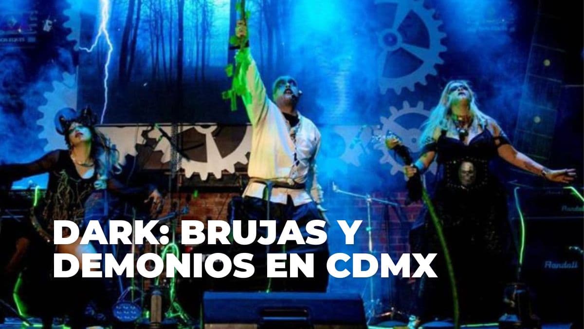 DARK: Brujas y Demonios en CDMX ¡Ay, nanita!