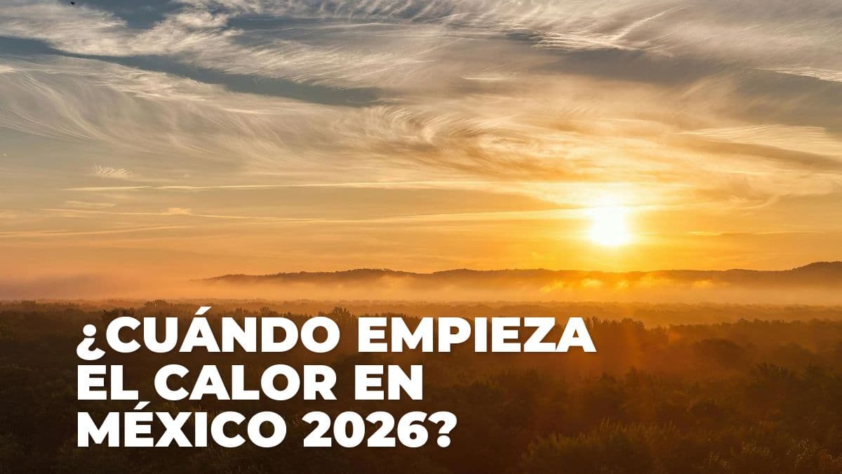 ¿Cuándo arranca el calor? Así pinta la temporada de calor 2026 en México