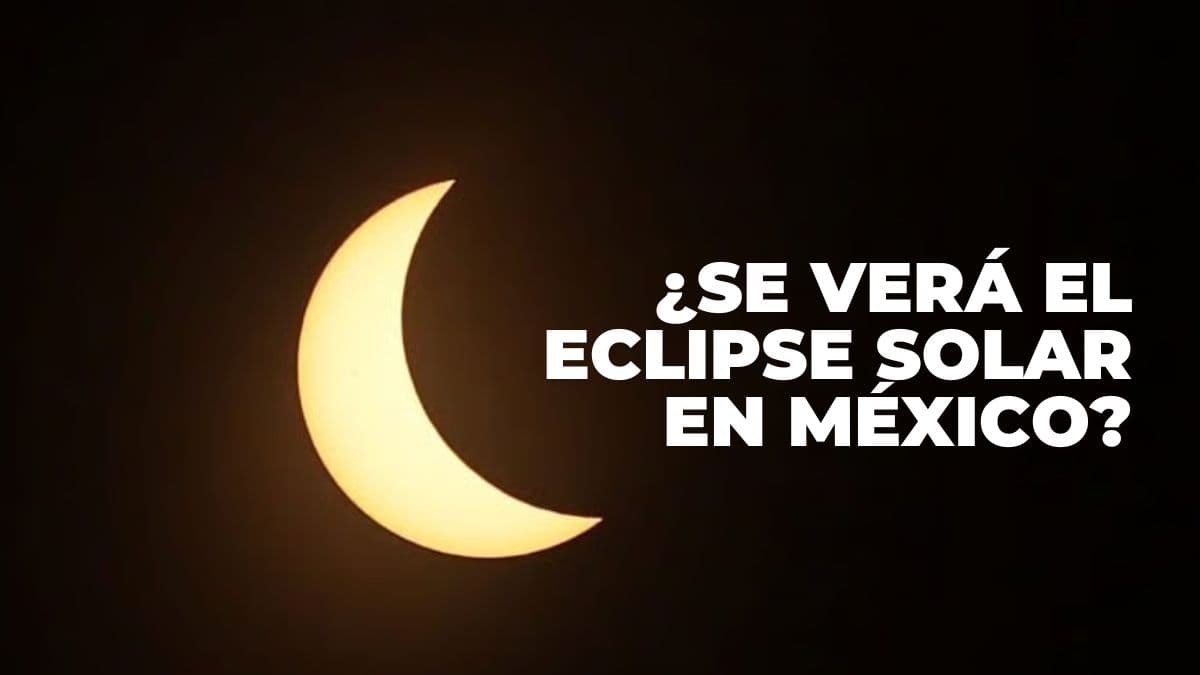¿El Eclipse Solar 2026 se verá en México?