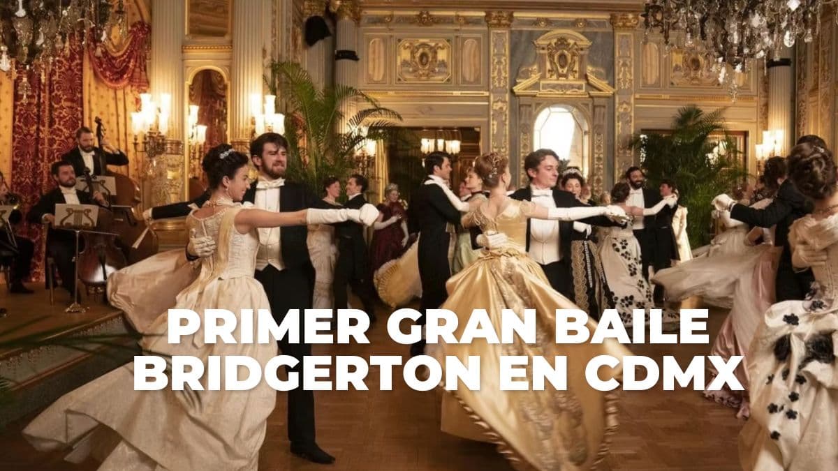 Primer Gran Baile Bridgerton en CDMX: fecha, precios y qué incluye