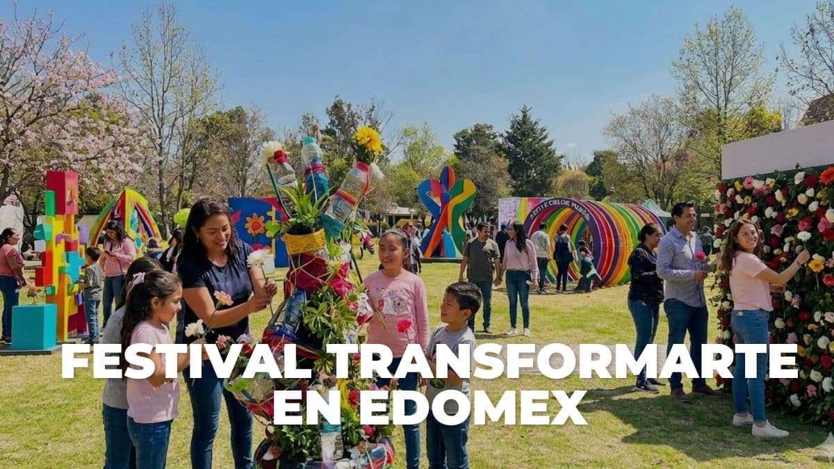 Festival TransformARTE en Edomex: arte, flores y actividades GRATIS