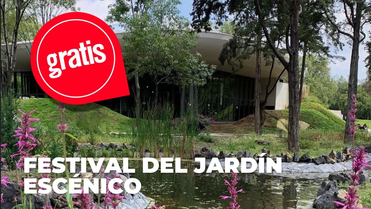 Checa cómo será el Primer Festival del Jardín Escénico.