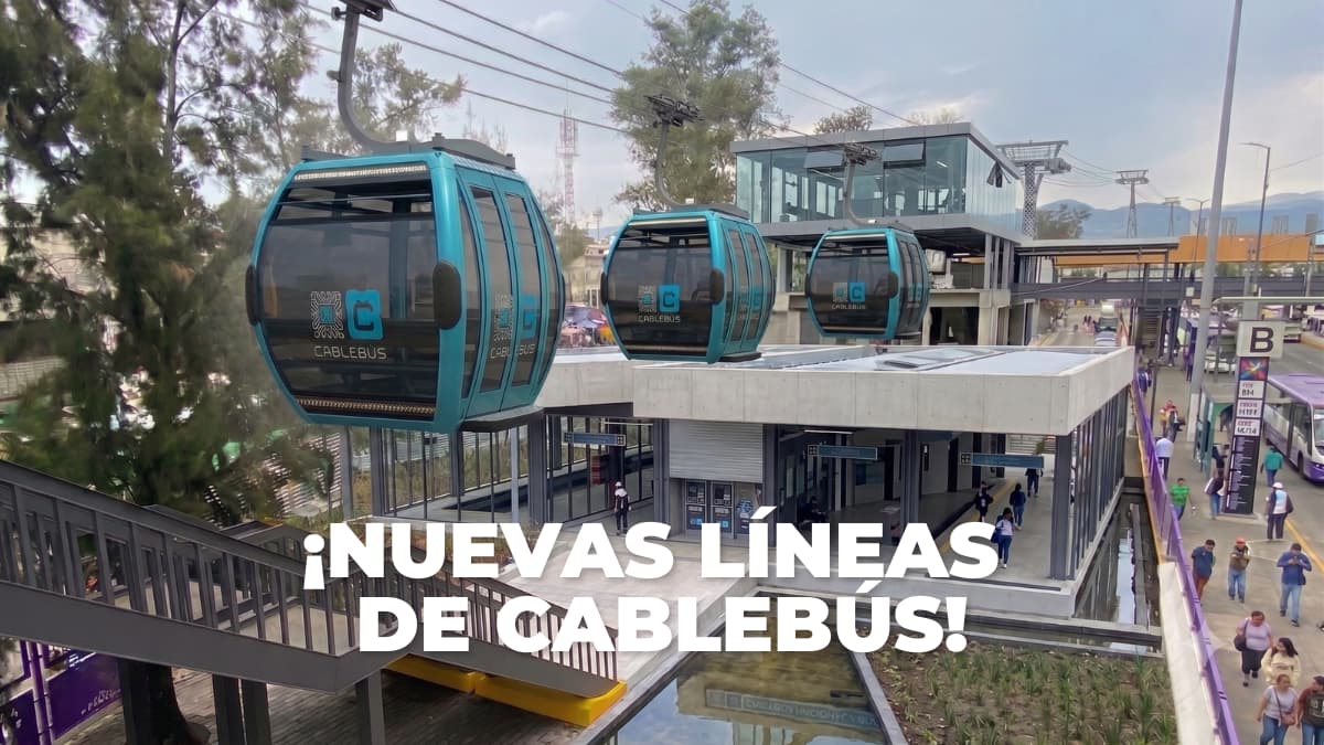 Nuevas Líneas de Cablebús de CDMX