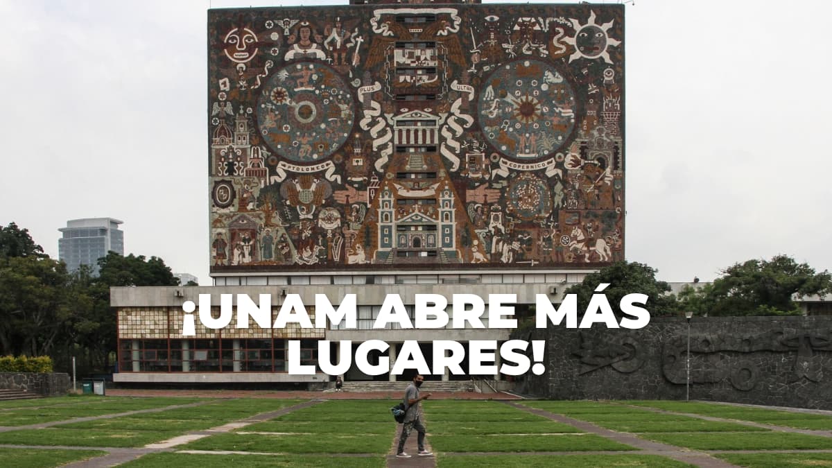 UNAM abre lugares extra