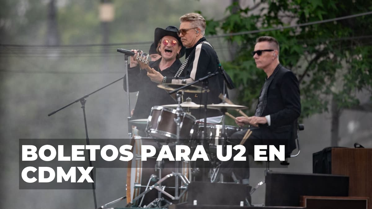 Si eres fan de U2, tienes que lanzarte a sus próximos conciertos en CDMX.