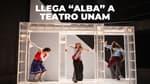 Teatro sobre la depresión y la amistad en la UNAM con el estreno de la obra Alba