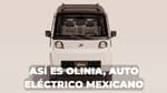 Olinia está casi listo: baterías, características y lo que debes saber del auto eléctrico mexicano