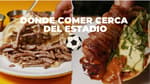 Dónde comer en Santa Úrsula cerca del Estadio: tacos, birria y mariscos