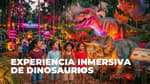 ¡Tierra Jurásica muy cerca de CDMX! Lánzate a la nueva experiencia inmersiva de dinosaurios