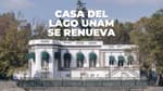 Casa del Lago UNAM se renueva con arte, tecnología y sustentabilidad