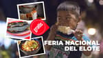 Feria Nacional del Elote 2026 llega a CDMX con esquites, garnachas y los antojitos más mexicanos