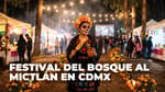 Cine, desfile, comida y más en el Festival del Bosque al Mictlán por Día de Muertos en CDMX