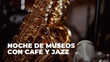 Plan gratis en Chapultepec: Noche de Museos con café y jazz