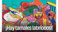 ¡Hay tamales latinooos!