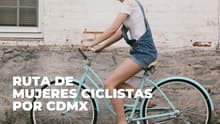Habrá rodada en bicicleta en CDMX por el Día de la Mujer: conoce cuándo es y la ruta