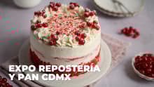 Regresa la Expo Repostería y Pan a la CDMX: ¿cuándo y dónde?