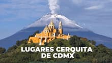 10 lugares cerca de CDMX para una escapada en Semana Santa