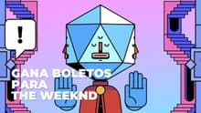 Demuestra que eres fan de la música y gana boletos para ver a The Weeknd en CDMX 