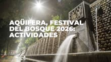 Aqüifera, festival del Bosque 2026 en Chapultepec, conoce las actividades