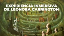 Habrá experiencia inmersiva de Leonora Carrington en CDMX: ¿cuándo y dónde visitarla?