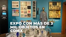 Esta es la exposición de CDMX con más de 3 mil objetos expuestos por orden alfabético
