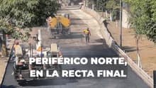Periférico Norte está casi listo: solo faltan 8 km