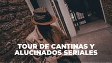 Tour entre cantinas, alucinados seriales y mezcal en el Centro Histórico de CDMX